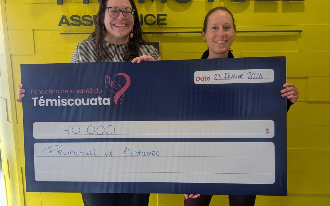 La Fondation de la santé du Témiscouata annonce une entente majeure de 40 000$  avec Promutuel de l’Estuaire